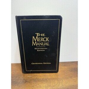The Merck Manual of Diagnosis and Therapy: Seventeenth Ed, Centennial Edition